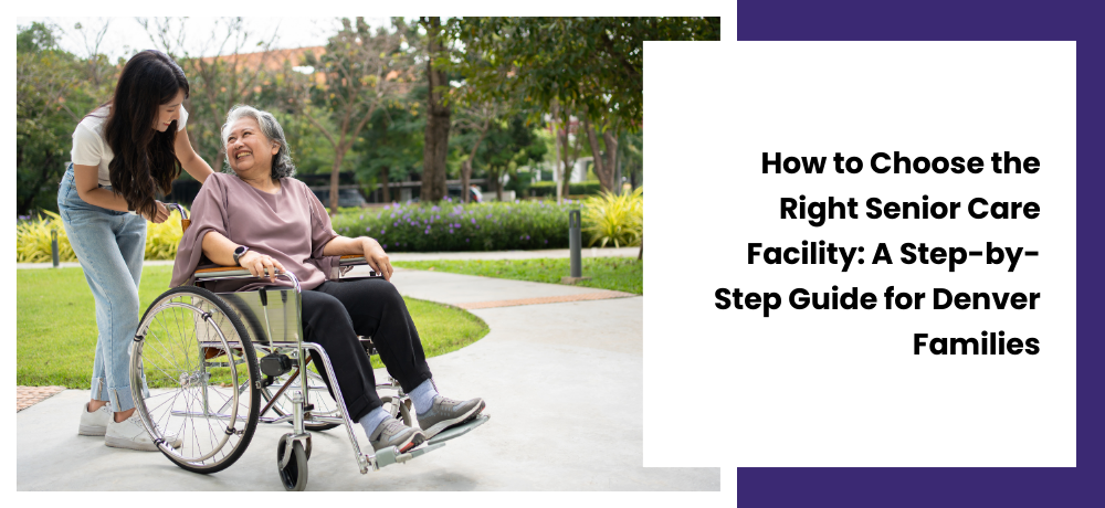 How to Choose the Right Senior Care Facility